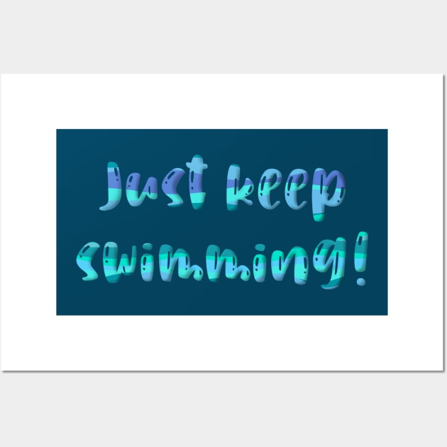 Just keep swimming Wall Art by Pickle-Lily